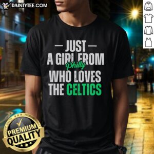 Alt Text: Official Just A Girl From Philly Who Loves The Celtics T-Shirt featuring vibrant graphics and a stylish design.