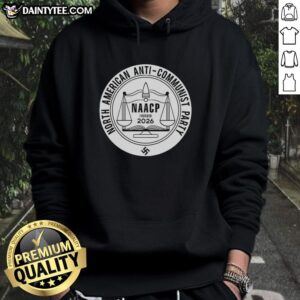 Alt Text: Original North American Anti-Communist Party NAACP Founded 2026 hoodie featuring bold lettering and unique design.