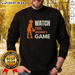 Good Watch The Women's Game basketball sweatshirt featuring a stylish design perfect for fans and athletes.