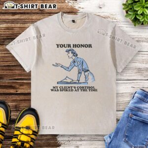 Alt Text: Official Your Honor My Client's Cortisol Was Spiked T-Shirt in white, showcasing a humorous legal-themed design.