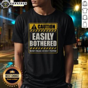 Good Easily Bothered T-Shirt featuring a playful design perfect for casual wear and expressing a laid-back attitude.