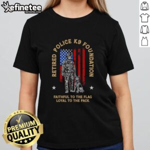 Good Retired Police K9 Foundation tee featuring a loyal dog design, honoring service and loyalty to the flag and the pack.