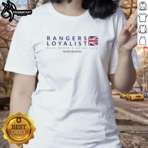 Original Rangers Loyalist Born Under A Union Jack T-Shirt - Image 5