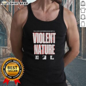 Alt Text: Original 'I'm A Sick Motherfucker With A Violent Nature' tank top design featuring bold lettering and edgy graphics.