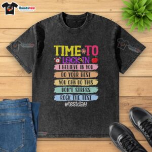 Motivational 'Nice Time To Lock In Test Day' washed t-shirt, perfect for students preparing for exams and tests.