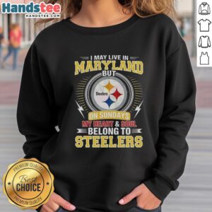Official Pittsburgh Steelers NFL sweatshirt showcasing loyalty: 'I may live in Maryland, but my heart belongs to Steelers.'
