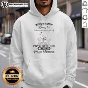 Awesome Skeleton hoodie featuring a humorous design about a woman laughing during an argument, activating psycho mode.