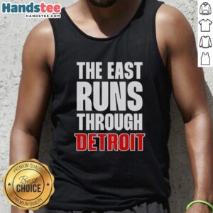 Hot The East Runs Through Detroit tank top featuring a stylish design celebrating Detroit's vibrant culture.