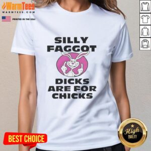Pretty Silly Faggot Dicks Are For Chicks Ladies Tee shirt design featuring playful graphic and vibrant colors.