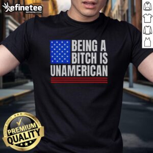 Pretty Being A Bitch Is Unamerican T-Shirt featuring bold text design in vibrant colors on a casual tee.