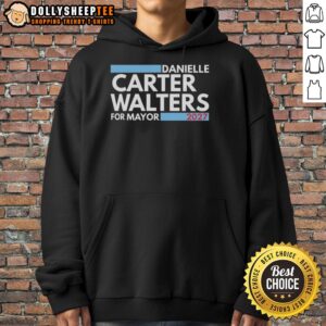 Top Danielle Carter-Walters for Mayor 2027 hoodie featuring bold campaign graphics and a stylish design.