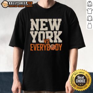 Top New York Knicks Vs Everybody Basketball T-Shirt featuring bold graphics and vibrant colors for fans.