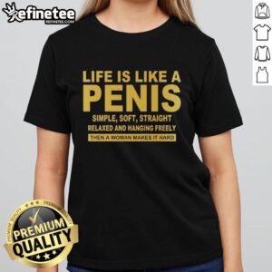 Good Life is Like a Penis Simple Soft Straight Ladies Tee featuring playful graphic design for casual wear.