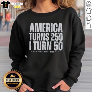 Distressed sweatshirt celebrating Good America Turns 250 and my 50th birthday anniversary in 2026.
