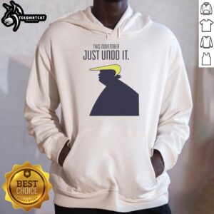 Good President USA This November Just Undo It Hoodie featuring bold text design and vibrant colors for political statement.