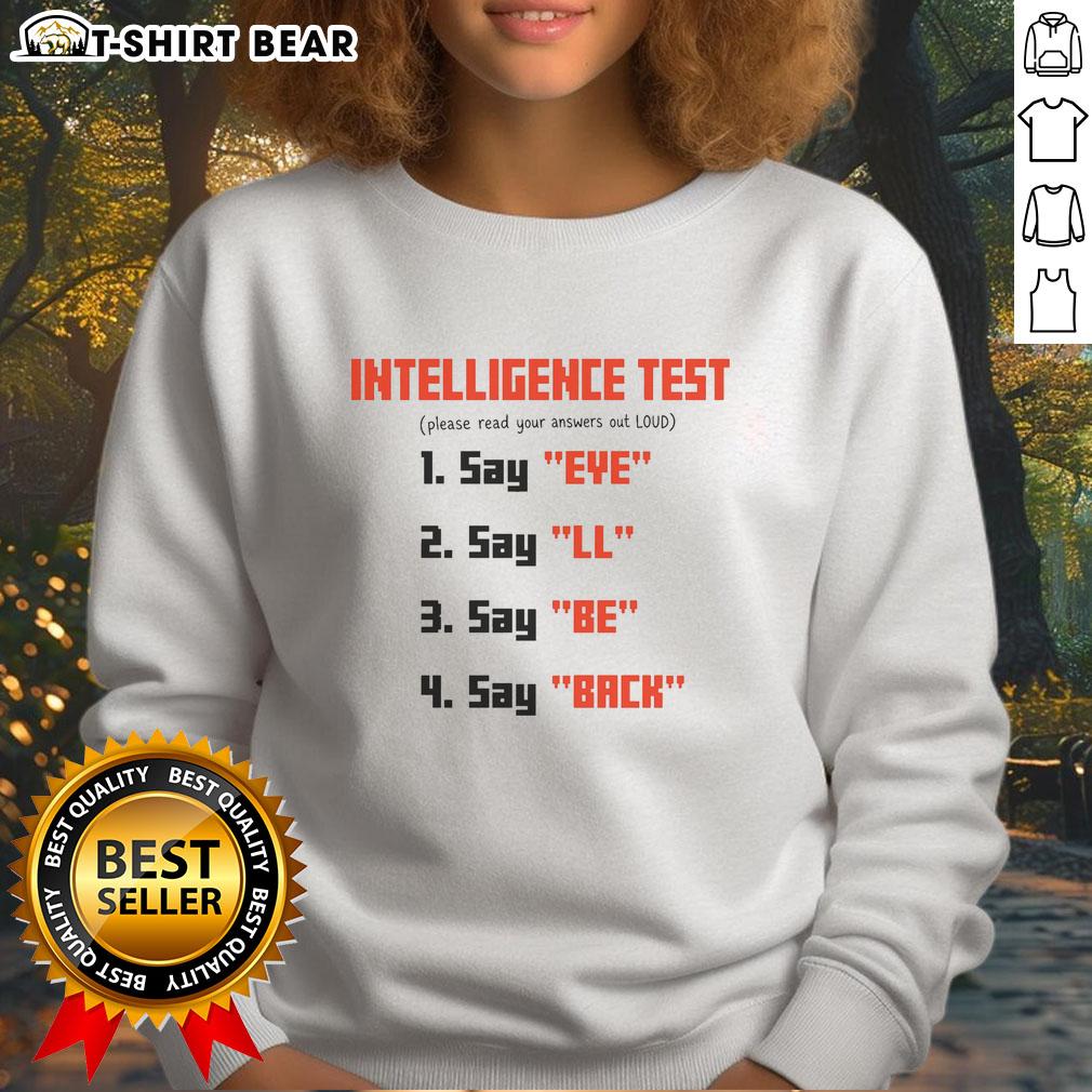 Awesome Intelligence Test Wordplay Sweatshirt Awesome Intelligence Test Wordplay Sweatshirt featuring clever text design for puzzle lovers and brain teaser enthusiasts.
