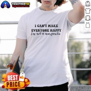 Good I Cant Make Everyone Happy Im Not A Margarita T-Shirt featuring a humorous quote in vibrant colors on a casual tee.
