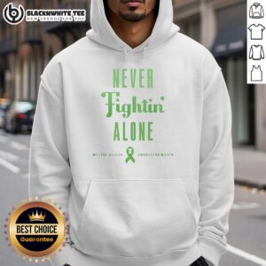 Alt Text: Hot Philadelphia Phillies Never Fightin' Alone hoodie in green for Mental Health Awareness Month, stylish and supportive.