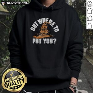 Cozy 'Good But Where To Put You' Sorting Hat Hoodie displayed on a hanger, perfect for Harry Potter fans and casual wear.