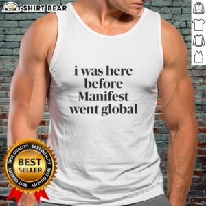 Good I Was Here Before Manifest Went Global Tank Top featuring a stylish design for fans of the show.