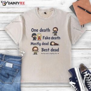 Top One Death Fake Death Mostly Dead Best Dead Washed T-Shirt featuring a humorous graphic design for casual wear.