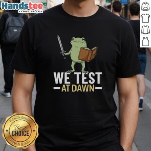 Nice We Test At Dawn T-Shirt featuring a stylish design perfect for software testers and developers.