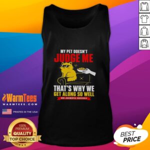 Official Orange Cat tank top featuring the phrase 'My Pet Doesn't Judge Me, That's Why We Get Along So Well.'