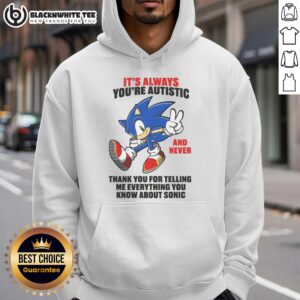 Autistic-themed hoodie featuring 'It's Always You' and Sonic graphics, perfect for fans of unique, expressive fashion.