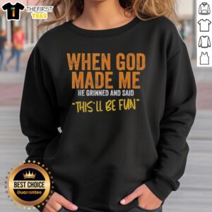 Vintage sweatshirt with 'When God Made Me Funny' design, perfect for humor lovers seeking stylish, comfortable apparel.