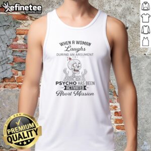 Premium Skeleton tank top featuring 'When a Woman Laughs During an Argument, Psycho Activated' design for humor lovers.