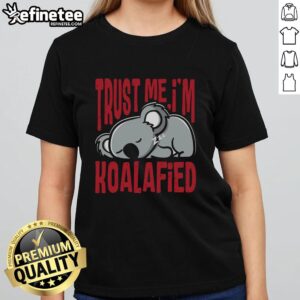Top Trust Me I'm Koalafied Ladies Tee featuring a cute koala graphic, perfect for casual wear and animal lovers.