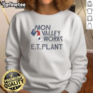 Alt Text: Premium Mon Valley Works E.T. Plant sweatshirt featuring a molten metal pour design, perfect for metalworking enthusiasts.