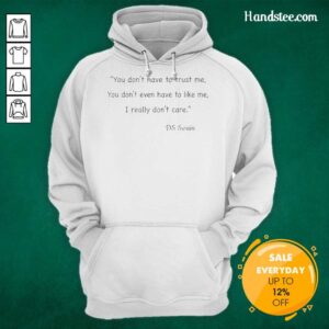 Alt Text: Premium You Don't Have To Trust Me Ds Swain Hoodie featuring stylish design and comfortable fit for casual wear.