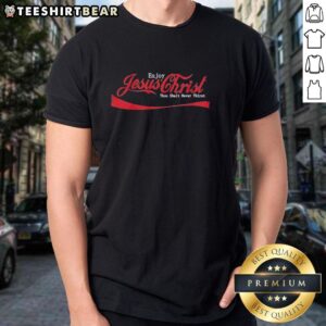 Good Enjoy Jesus Christ Thou Shalt Never Thirst Coca-Cola Logo Style T-Shirt featuring a vibrant, faith-inspired design.