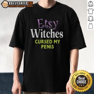 Good Witches Cursed My Penis T-Shirt featuring a whimsical design and bold text for humorous fashion lovers.