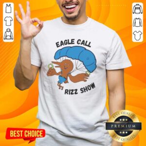 Nice Eagle Call Rizz Show T-Shirt featuring a bold eagle graphic and vibrant colors, perfect for nature lovers and fans.