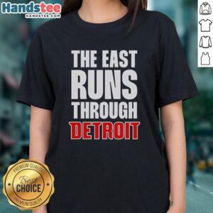 Hot The East Runs Through Detroit ladies tee featuring a stylish design for fans of Detroit culture and fashion.