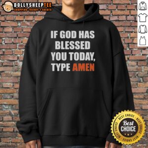 Good If God Has Blessed You Today Type Amen Hoodie in vibrant colors, perfect for expressing faith and positivity.