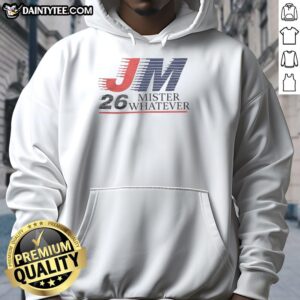 Premium Jm Mister Whatever 2026 hoodie in stylish design, perfect for casual wear and fashion enthusiasts.