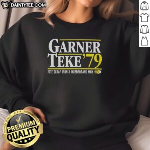 Nice Garner Teke 79 Vote sweatshirt featuring scrap iron and rubber band design, perfect for casual wear and activism.