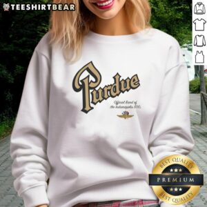 Good Purdue Official Band of the Indianapolis 500 sweatshirt featuring bold graphics and comfortable design.