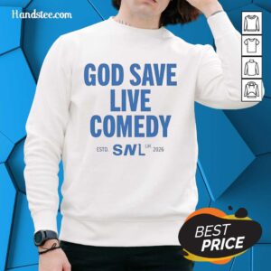 Premium God Save Live Comedy SNl UK 2026 Sweatshirt featuring unique design and vibrant colors for comedy fans.