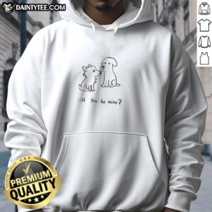 Good Dog, Will You Be Mine hoodie featuring a cute dog graphic, perfect for pet lovers and cozy casual wear.