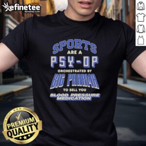 Good Sports Are A Psy-Op T-Shirt: Bold design critiquing Big Pharma's influence on blood pressure medication sales.