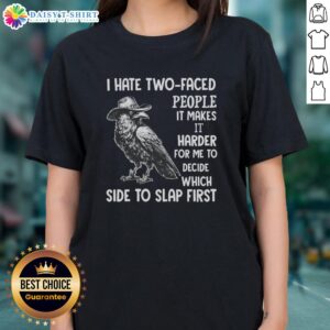 Funny graphic of a crow in a cowboy hat with text 'I Hate Two-Faced People' on a sarcastic ladies tee.