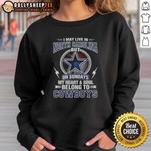 Cozy Dallas Cowboys sweatshirt with 'My heart and soul belong to Cowboys' text, perfect for NFL fans in North Carolina.