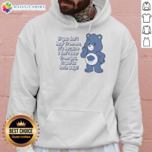 Awesome Bear hoodie featuring the quote about communication: 'If you don't hear from me, it's because...'.