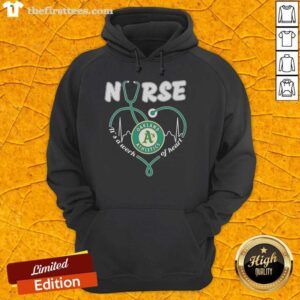 Top Oakland Athletics Nurse Its A Work Of Heart hoodie showcasing team spirit and comfort for fans and supporters.