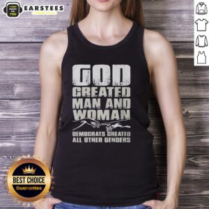 Tank top featuring 'Nice God Created Man And Woman, Democrats Created All Other Genders' graphic design.