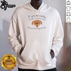 Original 'Lucky Enough to Have a Dog' hoodie featuring an adorable dog face design, perfect for dog lovers.